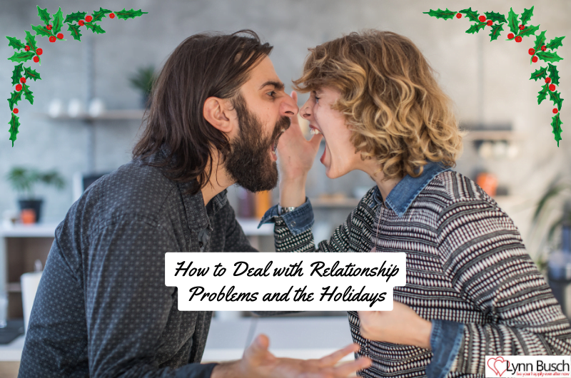 How to Deal with Relationship Problems and the Holidays